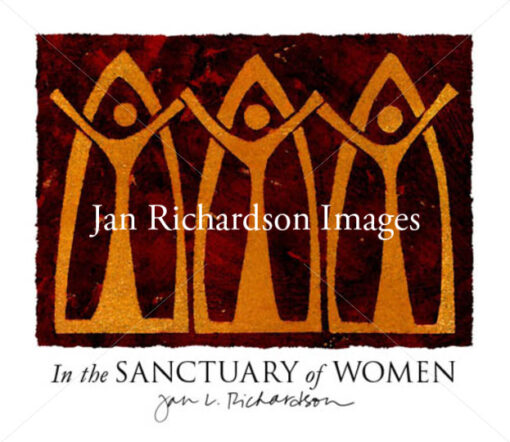 In the Sanctuary of Women-special edition print - Jan Richardson Images